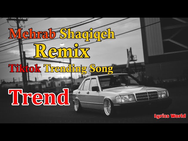 Mehrab Shaqiqeh Remix 2023 Tiktok Song and Music Trending Full Remix Full Bass