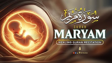 SURAH MARYAM سورة مريم -Heart Touched Voice | Pregnant Mothers, Must Listen Daily Up |