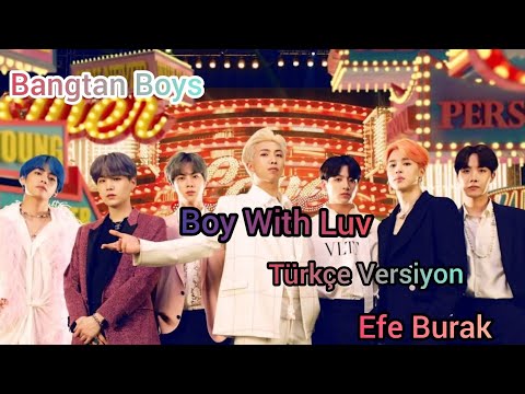 BTS—Boy With Luv (Türkçe Versiyon) Efe Burak