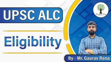 UPSC ALC| Eligibility | Who can Apply?