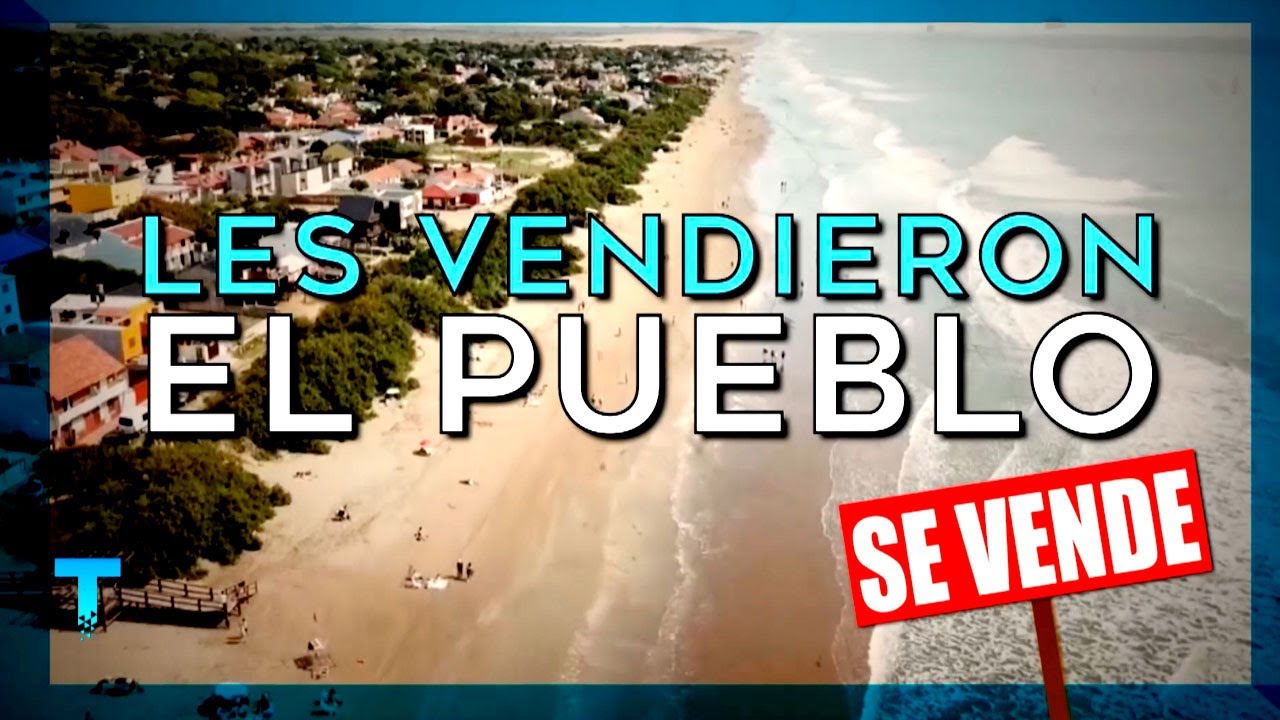 Las Toninas: Les vendieron el pueblo