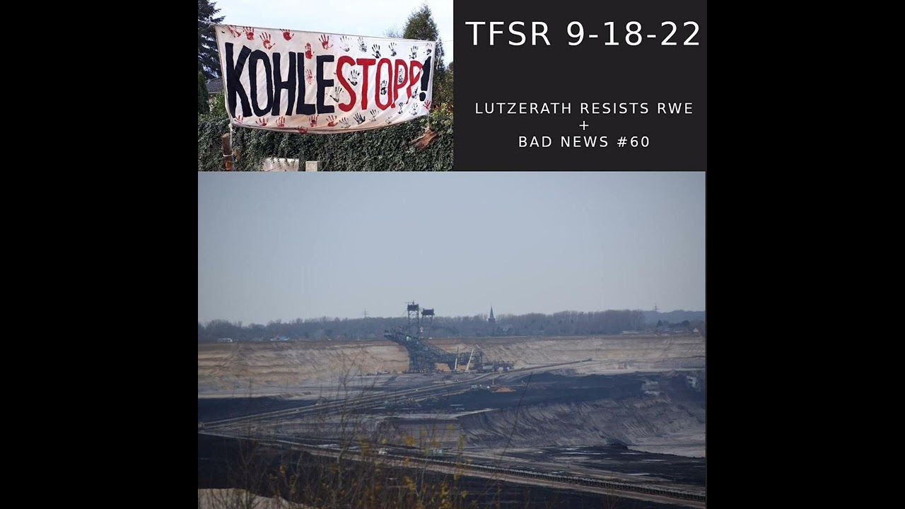 Anti-Coal Struggles in Lutzerath, Germany (+ Bad News)