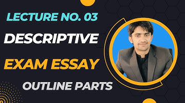 Lec No. 03 | FPSC Descriptive Test Essay | Outline Making | Short Essay tips & Techniques