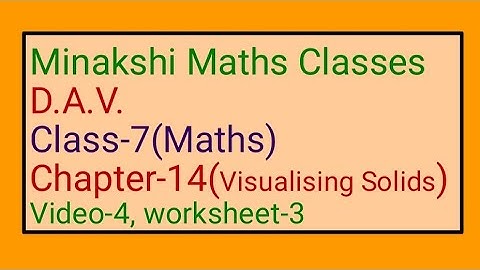 DAV || Class-7(Maths) || Chapter-14(Visualising Solids) || Video-4 || Worksheet-3