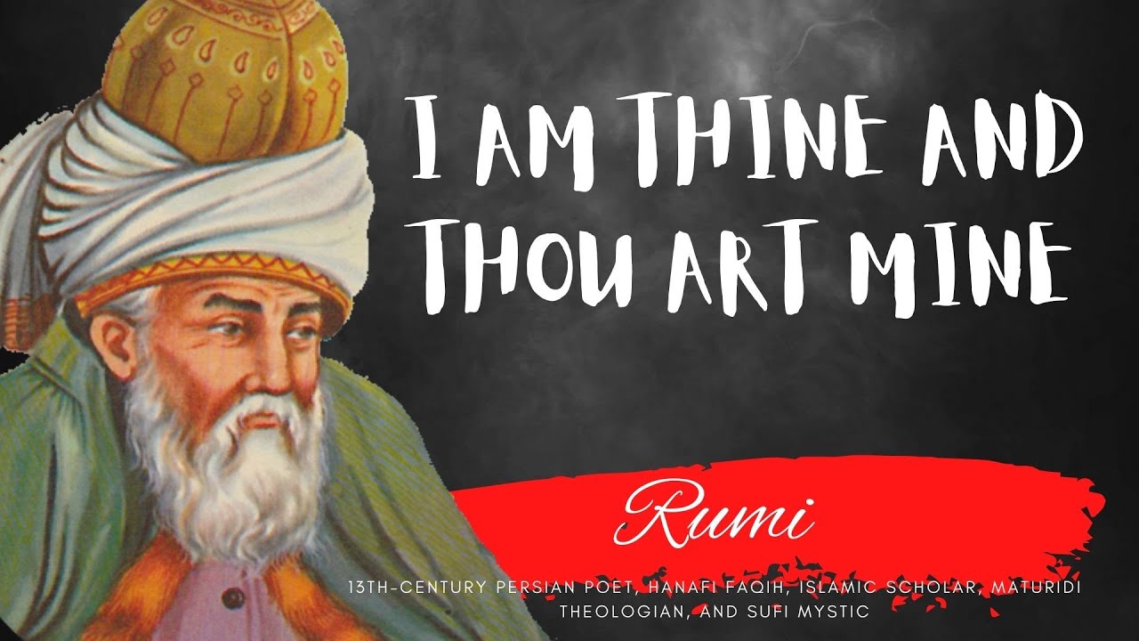 This Rumi Poem Will Touch Your Heart | I Am Thine, Thou Art Mine | English Version