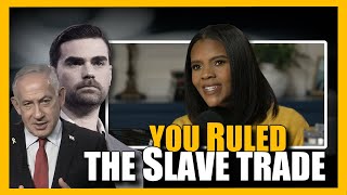 Candace Owens they ruled the Trans Atlantic Slave trade
