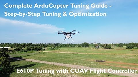 Step-by-Step ArduCopter Tuning for Smooth Flights