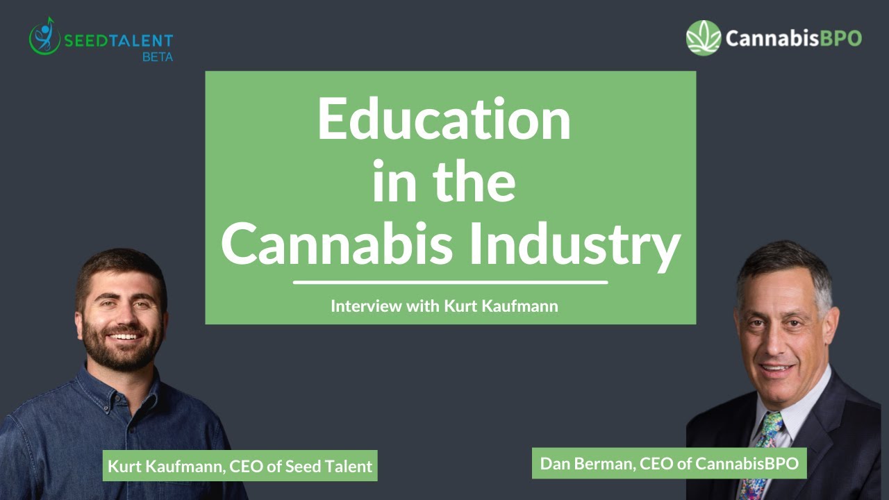 Education in the Cannabis Industry: Interview with Kurt Kaufmann CEO of Seed Talent