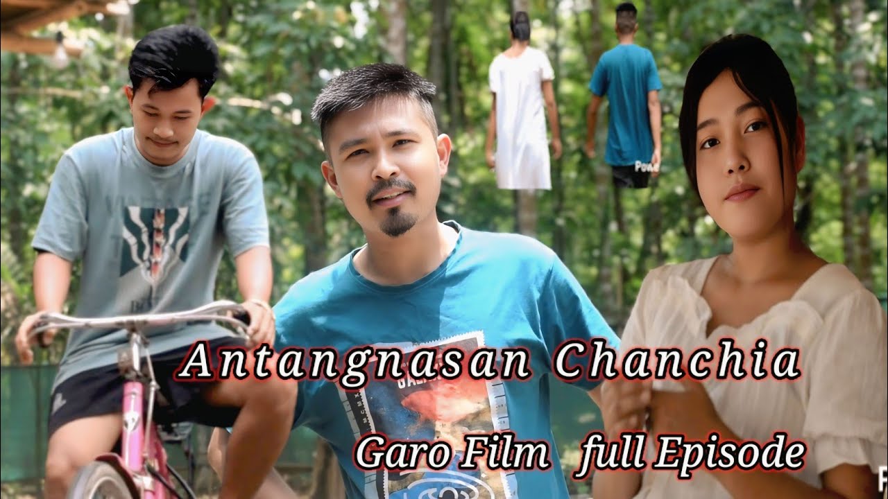 Antangnasan Chanchia Garo Film //Full Episode /Nengminza Tv