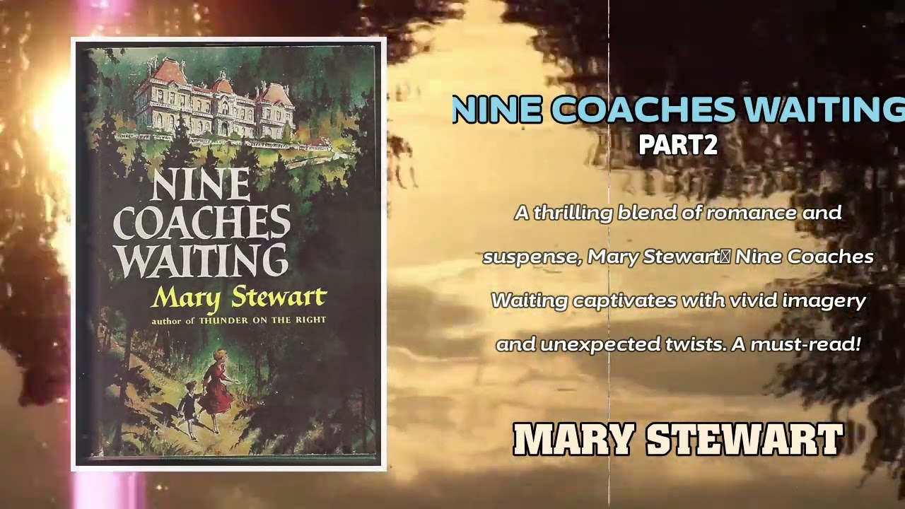 Nine Coaches Waiting Part 2 by Mary Stewart | Audiobook 🎧