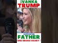 ✅ Ivanka Trump support her father, she broke my heart !