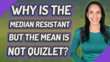 Why is the median resistant but the mean is not quizlet?