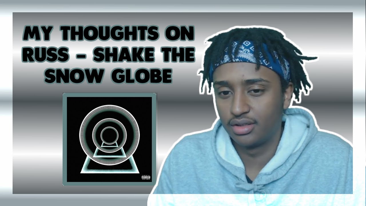 MY FINAL THOUGHTS ON RUSS - SHAKE THE SNOW GLOBE ALBUM