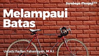 Dosa Besar: Melampaui Batas - Ustadz Fadlan Fahamsyah, Lc, M.H.I