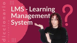 ¿Qué es un LMS o Learning Management System? |? Diccionario de Elearning