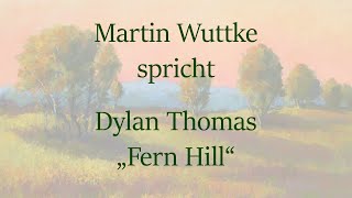 Dylan Thomas – „Fern Hill“