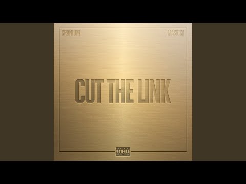 Kranium & Masicka - Cut The Link