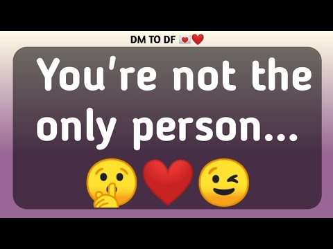 DM TO DF 💌 || You're not the only person...🤫 ️😉 || dm | dm to df - YouTube