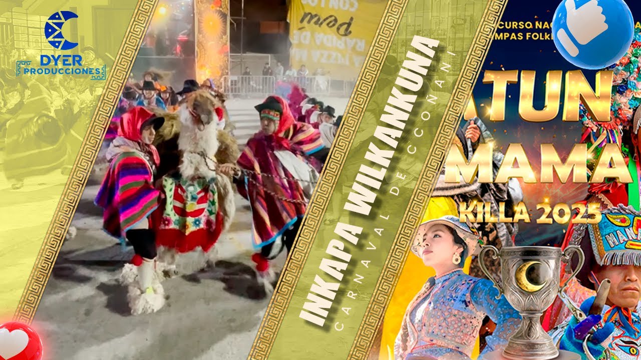 𝐈𝐍𝐊𝐀𝐏𝐀 𝐖𝐈𝐋𝐊𝐀𝐍𝐊𝐔𝐍𝐀 - CARNAVAL DE CCOÑANI /𝐇𝐀𝐓𝐔𝐍 𝐌𝐀𝐌𝐀 𝐊𝐈𝐋𝐋𝐀 𝟐𝟎𝟐𝟓 𝐃𝐄 𝐊𝐈𝐋𝐋𝐀𝐏𝐀 𝐖𝐀𝐖𝐀𝐍