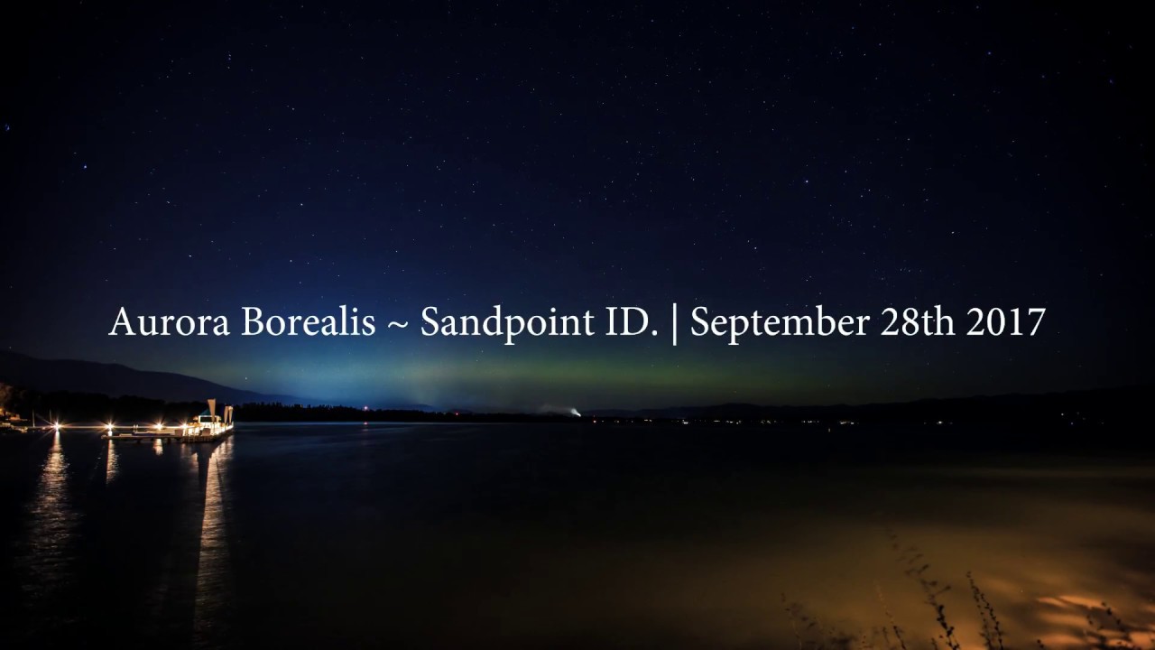 Aurora Borealis ~ Sandpoint ID. | Final Cut