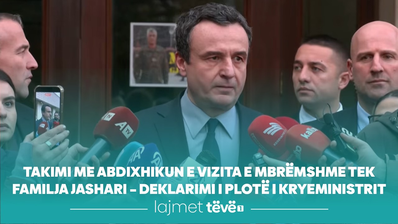 Takimi me Abdixhikun e vizita e mbrëmshme tek familja Jashari – Deklarimi i plotë i kryeministrit