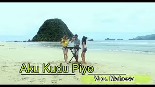 Mahesa ~ Aku Kudu Piye LAGU BANYUWANGI TERBARU 2018