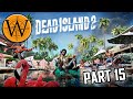 Dead Island 2, Part 15, Plumbing the Depths!