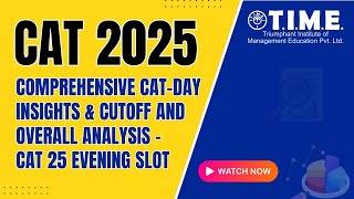 CAT 2025 Analysis | Comprehensive CAT-Day Insights & Cutoff & Overall Analysis - Evening Slot 3