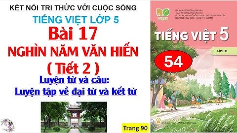 Tiếng Việt 5 |Bài 17 Nghìn năm văn hiến Tiết 2| LTVC Luyện tập về đại từ và kết từ | Cô Thu| #1