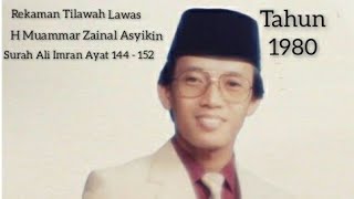 #RekamanTilawah lawas H Muammar ketika masih muda Tahun 80-an | Surah Ali Imran ayat 144 - 152