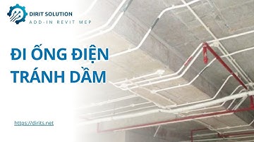 Giải pháp đi ống điện tránh dầm thông minh với Dirit Tool