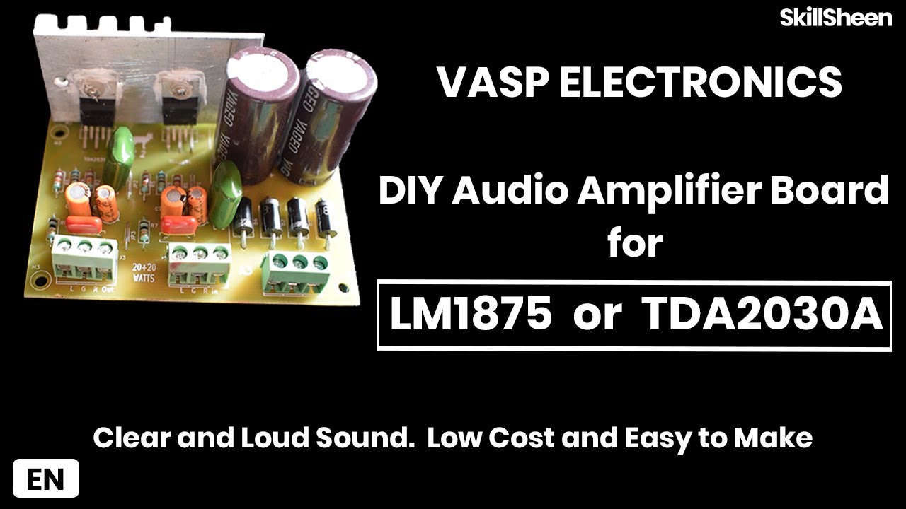 DIY Audio Amplifier Board for TDA2030A or LM1875 | VASP Electronics Board | SkillSheen