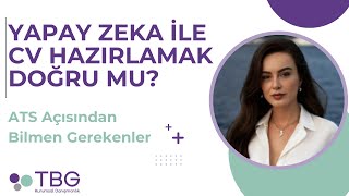 ChatGPT ile CV Hazırlamak Doğru mu? (ATS Açısından Bilmen Gerekenler)