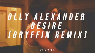 Olly Alexander - Desire (Gryffin Remix) (Lyrics//Letra)