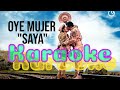 Oye mujer (versión saya) - karaoke - ke personajes