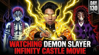 Watching Demon Slayer Infinity Castle 🔥⚔️ | Day 130 | 365 days journey | Raw with Mohan