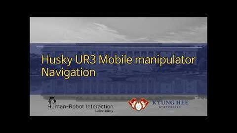 Husky UR3 Mobile Manipulator Navigation
