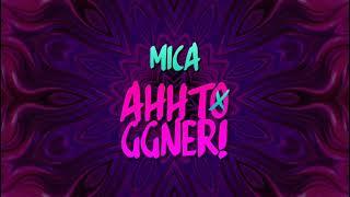 Mica - Ahh To Ggner ×_×