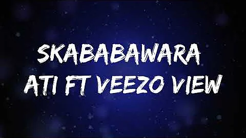 Skababawara ATI ft Veezo View Prod. By Slim Kid