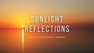 Sunlight reflections - relaxing music for sleep, study, work, meditation, relax, spa