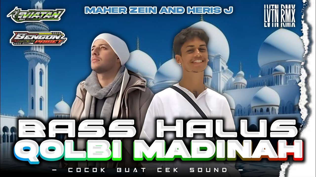 RELIGI QOLBI FIL MADINAH MAHER AND HERIS BASS HALUS COCOK BUAT CEK SOUND