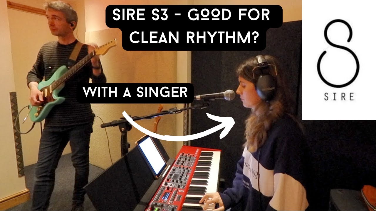 Clean Rythia Is the SIRE S3 good for clean rhythm playing? (Carole King cover with ...