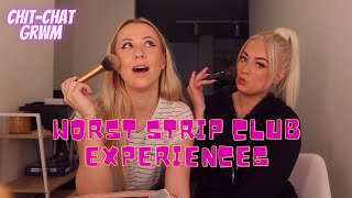 Chit-chat GRWM: Worst strip club experiences! 👀