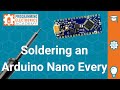 Soldering Arduino Nano Every