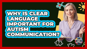 Why is clear language important for autism communication?