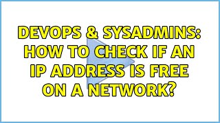 DevOps & SysAdmins: How to check if an IP address is free on a network? Net Worth