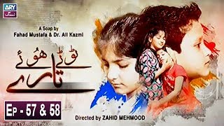 Tootay Huway Taray Episode 57 & 58 - ARY Zindagi Drama