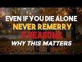 After 60,Even If You’re Alone–Never Remarry (5 Powerful Reasons) #remarriage #singlelife #loneliness