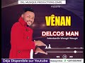 DELCOS MAN ADANKANLIN WOUGÔ WOUGÔ _ VÈNAN ( Audio officiel 2024 )  229 60339047