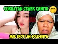 CURHATAN SI CEWEK CANTIK SAMA MAK EROT 🤭🤣
